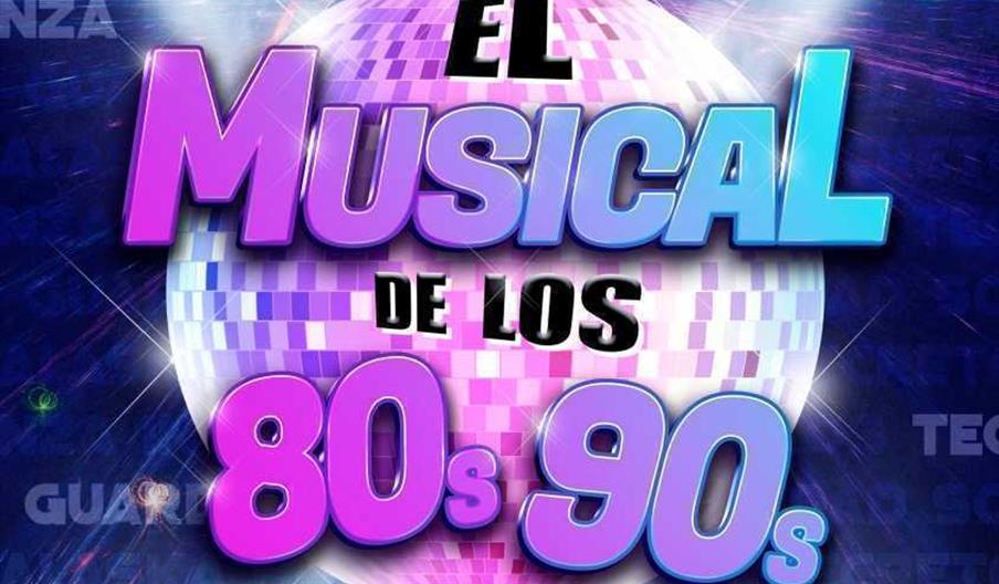 El Musical de los 80 y 90